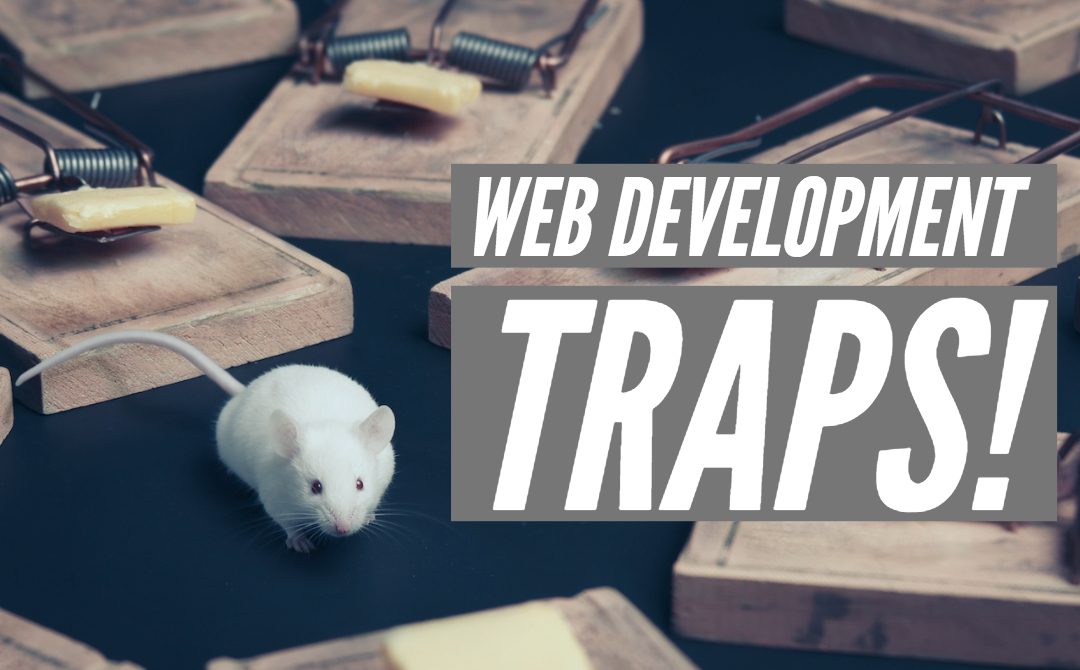 5 Web Development Traps to Avoid